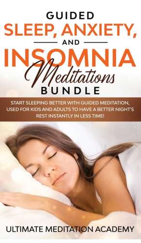 Guided Sleep, Anxiety, and Insomnia Meditations Bundle de Ultimate Meditation Academy