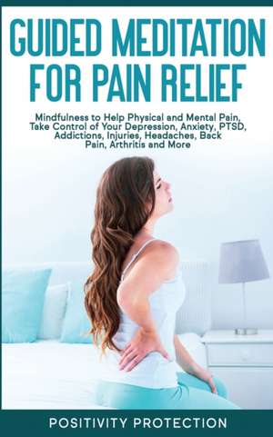 Guided Meditation for Pain Relief de Positivity Protection