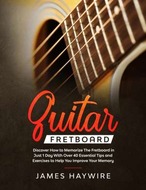 Guitar Fretboard de James Haywire