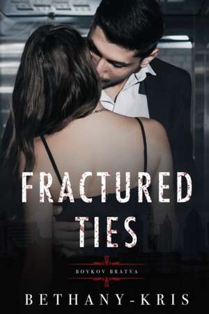 Fractured Ties: Boykov Bratva de Bethany-Kris