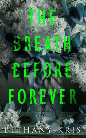 Bethany-Kris: BREATH BEFORE FOREVER