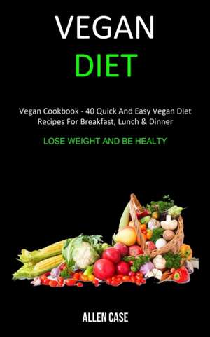 Vegan Diet de Allen Case