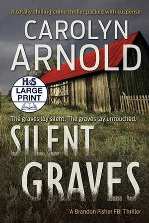 Silent Graves de Carolyn Arnold