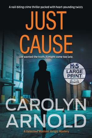 Just Cause de Carolyn Arnold