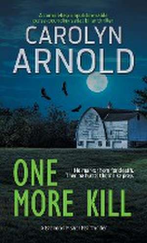 One More Kill de Carolyn Arnold