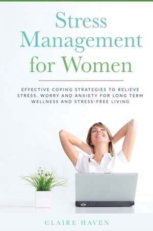 Stress Management for Women de Claire Haven