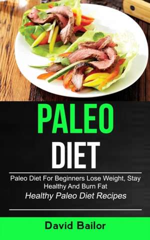 Paleo Diet de David Bailor