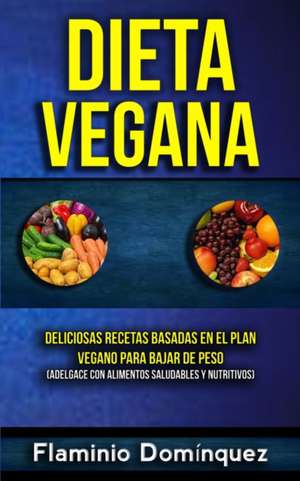 Dieta Vegana de Flaminio Domínquez