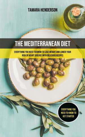 The Mediterranean Diet de Tamara Henderson