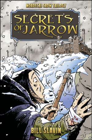 Secrets of Jarrow: Mordecai Crow #1 de Bill Slavin