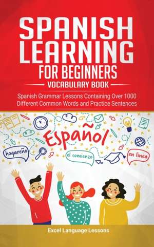 Spanish Language Learning for Beginner's - Vocabulary Book de Excel Language Lessons