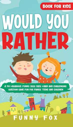 Would You Rather Book for Kids de Funny Fox