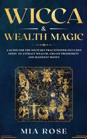 Wicca & Wealth Magic de Mia Rose