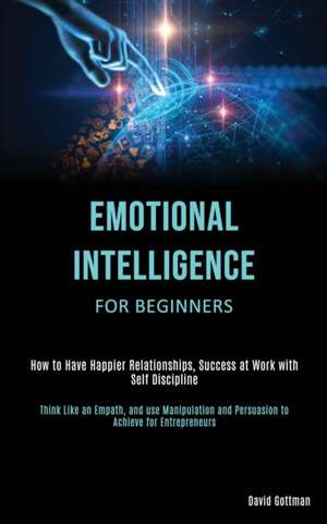 Emotional Intelligence for Beginners de David Gottman