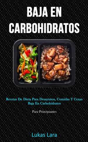 Baja En Carbohidratos de Lukas Lara