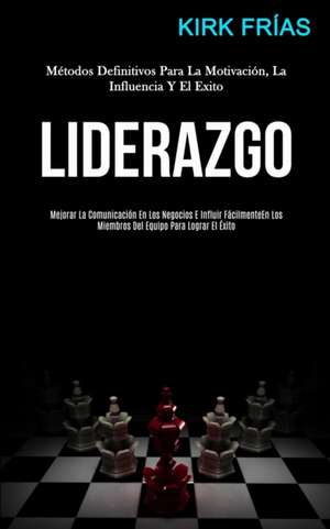 Liderazgo de Kirk Frías