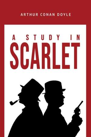 A Study in Scarlet de Arthur Conan Doyle