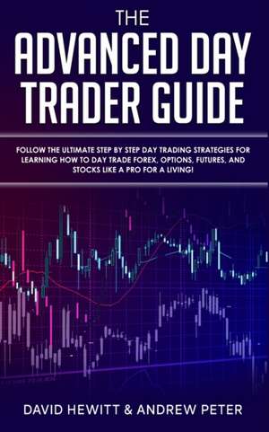 The Advanced Day Trader Guide de David Hewitt