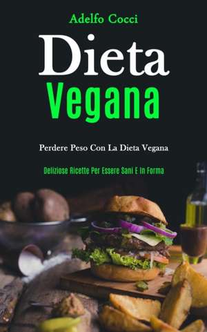 Dieta Vegana de Adelfo Cocci