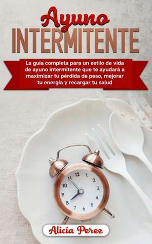 Ayuno Intermitente de Alicia Peralez