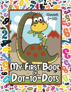 My First Book of Dot-to-Dots de Arlene Primeau