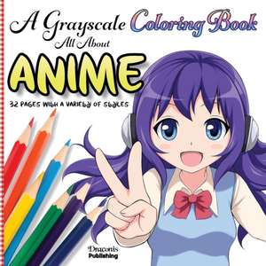 A Grayscale Coloring Book All About Anime de Draconis Publishing