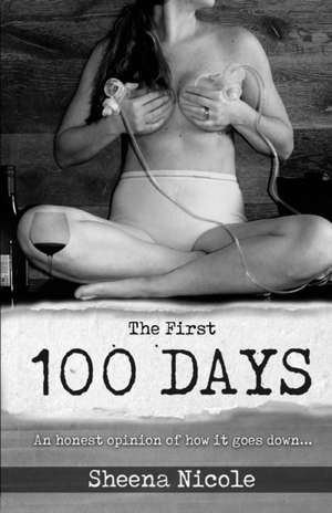 The First 100 Days de Sheena Nicole