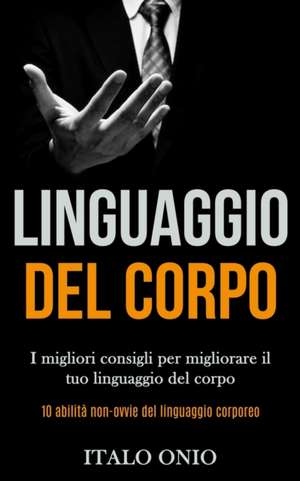 Linguaggio Del Corpo de Italo Onio