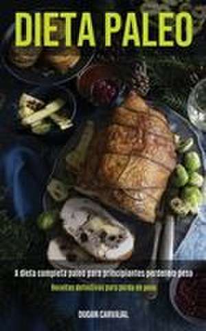 Dieta Paleo de Dugan Carvajal