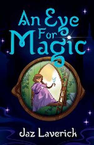 An Eye For Magic de Jaz Laverick