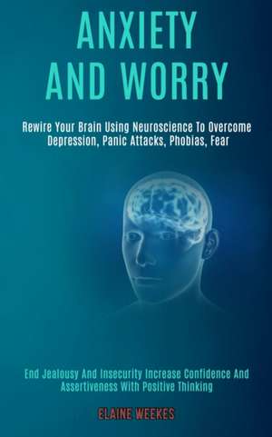 Anxiety and Worry de Elaine Weekes