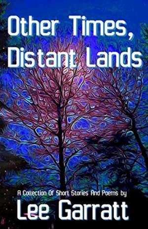 Other Times, Distant Lands de Lee Garratt