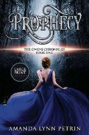 Prophecy (Large Print Edition) de Amanda Lynn Petrin