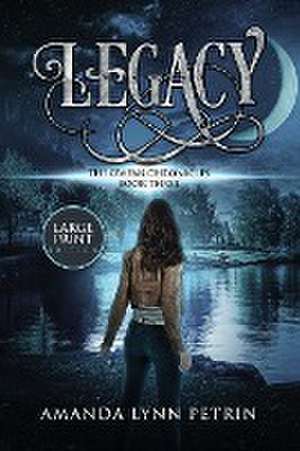 Legacy (Large Print Edition): The Owens Chronicles Book Three de Amanda Lynn Petrin