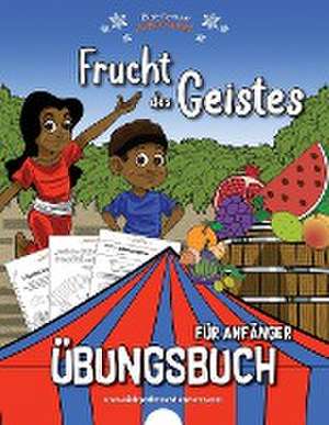 Reid, P: Frucht des Geistes - Übungsbuch für Anfänger