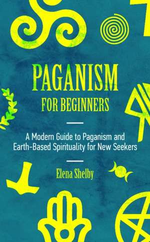 Beginner's Guide for Paganism de Shelbee