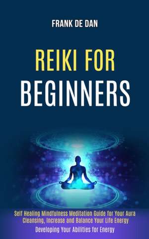 Reiki for Beginners de Frank de Dan