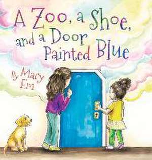 A Zoo, a Shoe, and a Door Painted Blue (hardcover) de Mary Em