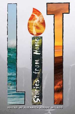 Lit: Stories from home de Elizabeth Kirkby-McLeod