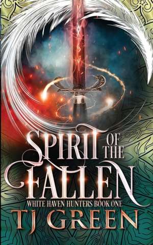 Spirit of the Fallen de T J Green