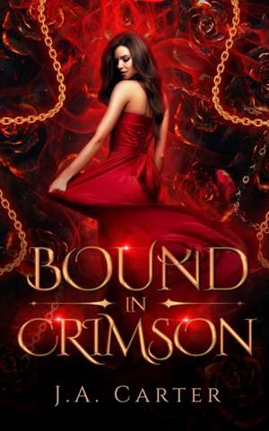 Bound in Crimson: A Reverse Harem Paranormal Romance de J. A. Carter