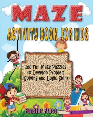 MAZE ACTIVITY BOOK FOR KIDS de Funster Press