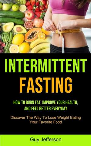 Intermittent Fasting de Guy Jefferson