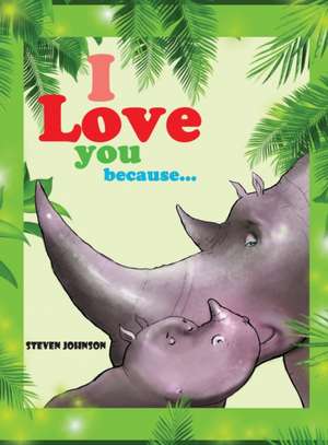 I love you because ... de Steven Johnson