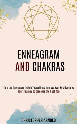 Enneagram and Chakras de Christopher Arnold