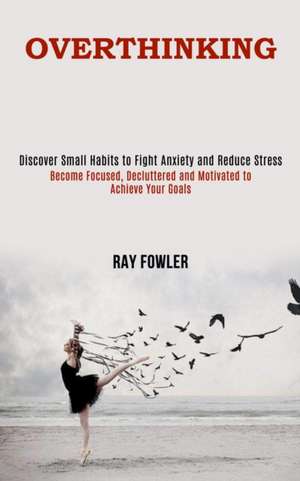 Overthinking de Ray Fowler