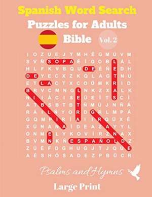 Spanish Word Search Puzzles For Adults: Bible Vol. 2 Psalms and Hymns, Large Print de Pupiletras Publicación