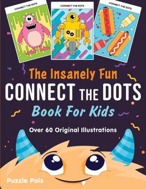 The Insanely Fun Connect The Dots Book For Kids de Puzzle Pals