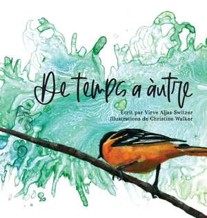De temps à autre de Virve Aljas-Switzer