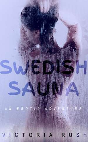 Swedish Sauna de Victoria Rush